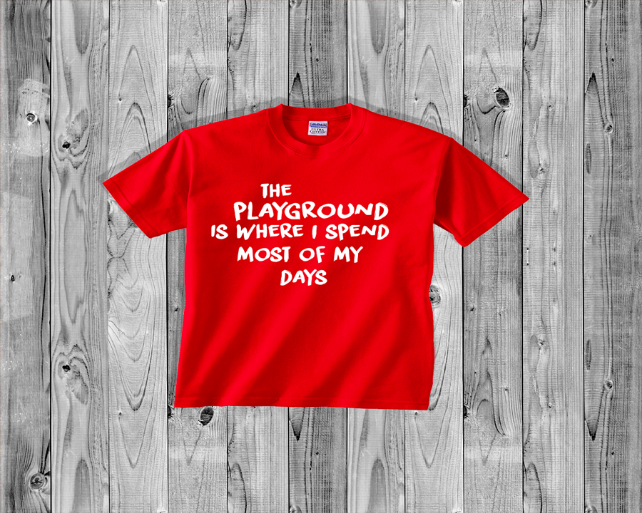 Baby Tee- The Playground Is Where I Spend Most Of My Days