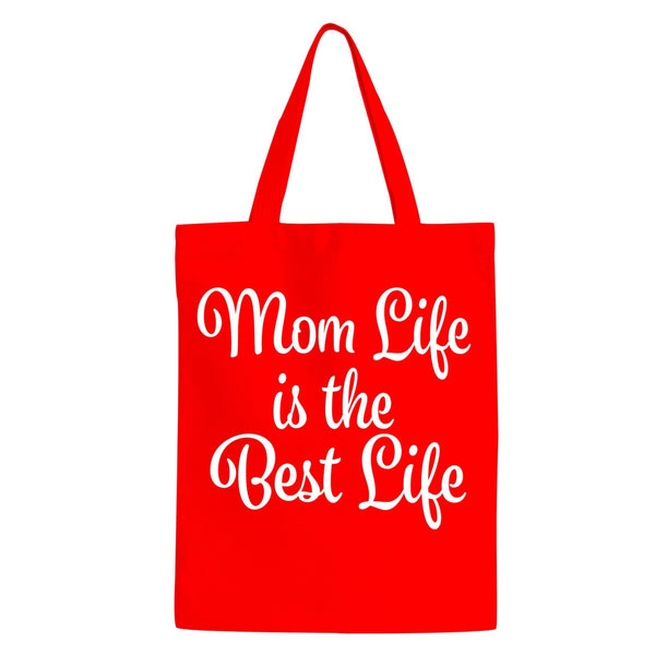 Tote Bag- Mom Life is the Best Life