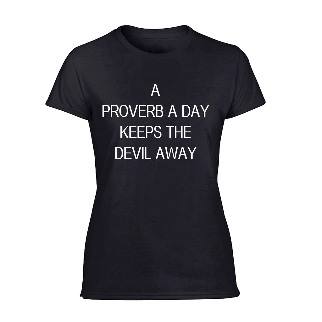 Ladies Tee- A Proverb a Day Keeps the Devil Away